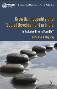 Growth, Inequality and Social Development in India: Is Inclusive Growth Possible?